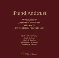IP and Antitrust: An Analysis of Antitrust Principles Applied to Intellectual Property Law, Third Edition