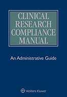 Clinical Research Compliance Manual: An Administrative Guide, Second Edition