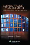 Earned Value Management: Tools Techniques & Best Practices by Gregory A. Garrett