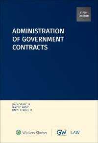 Administration of Government Contracts, Fifth Edition