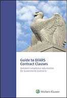 Guide to DFARS Contract Clauses: Detailed Compliance Information for Government Contracts, 2018 Edition by Wolters Kluwer Editorial Staff