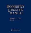 Bankruptcy Litigation Manual, 2017-2018 Edition by COOK