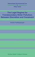 The Legal Regime for Transboundary Water Pollution: Between Discretion and Constraint