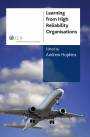 Learning From High Reliability Organisations by Andrew Hopkins