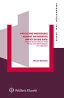 Protecting Individuals Against the Negative Impact of Big Data: Potential and Limitations of the Privacy and Data Protection Law Approach by OOSTVEEN