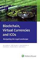 Blockchain, Virtual Currencies and ICOs: Navigating the Legal Landscape by Wolters Kluwer Editorial Staff