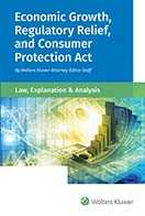 Economic Growth, Regulatory Relief, and Consumer Protection Act: Law, Explanation and Analysis by Wolters Kluwer Editorial Staff