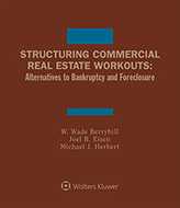 Structuring Commercial Real Estate Workouts: Alternatives to Bankruptcy and Foreclosure, Second Edition