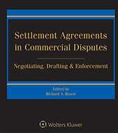 Settlement Agreements in Commercial Disputes: Negotiating, Drafting and Enforcement