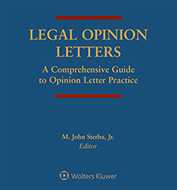 Legal Opinion Letters: A Comprehensive Guide to Opinion Letter Practice, Third Edition