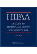 HIPAA: A Guide to Health Care Privacy and Security Law by Lisa M. Boyle